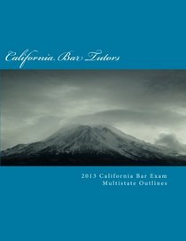 2013 California Bar Exam Multistate Outlines