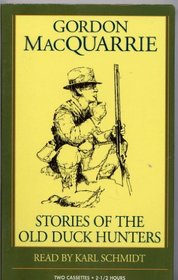 Stories of the Old Duck Hunters (Gordon Macquarrie Trilogy Audio)