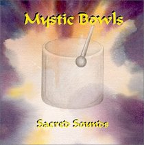 Adventures Beyond the Body: Mystic Bowls, Sacred Sounds