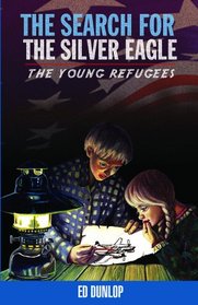 The Search For The Silver Eagle (Young Refugees, Bk 2)
