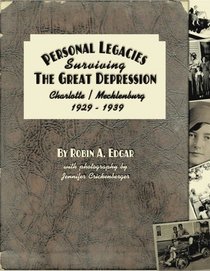 Personal Legacies: Surviving the Great Depression Charlotte/Mecklenburg 1929-1939