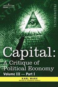 CAPITAL: A Critique of Political Economy - Vol. III-Part I: The Process of Capitalist Production as a Whole