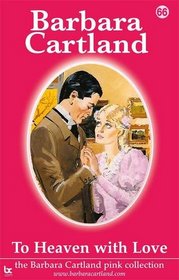 To Heaven with Love (The Barbara Cartland Pink Collection)