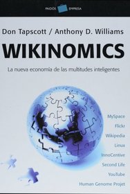 Wikinomics: La nueva economia de las multitudes inteligentes (Empresa)