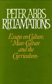 Reclamations: Essays on Culture, Mass-culture and the Curriculum