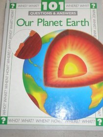 Our Planet Earth (101 Questions & Answers)