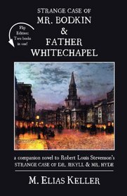 Strange Case of Mr. Bodkin and Father Whitechapel: A Companion Novel to Robert Louis Stevenson's Dr. Jekyll and Mr. Hyde