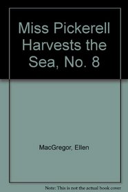 Miss Pickerell Harvests the Sea, No. 8