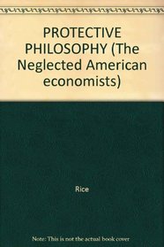 PROTECTIVE PHILOSOPHY (The Neglected American economists)