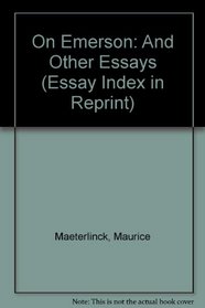 On Emerson, and Other Essays, Moses Montrose (Essay Index in Reprint)