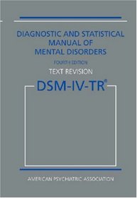 Diagnostic and Statistical Manual of Mental Disorders DSM-IV-TR (Text Revision) (Diagnostic and Statistical Manual of Mental Disorders)