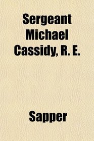 Sergeant Michael Cassidy, R. E.