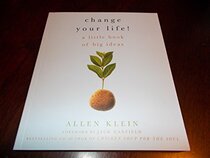 Change Your Life, a Little Book of Big Ideas