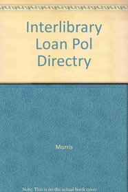 Interlibrary Loan Pol Directry