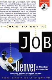 How to Get a Job in Denver and Central CO (The Insider's Guide Series)