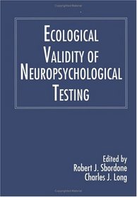 Ecological Validity of Neuropsychological Testing