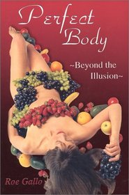 Perfect Body: Beyond The Illusion