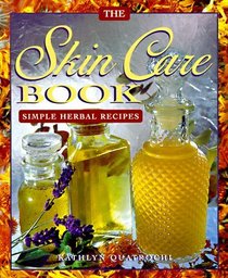 The Skin Care Book: Simple Herbal Recipes