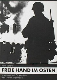Freie Hand im Osten: Ursprunge und Perspektiven des Zweiten Weltkrieges (German Edition)