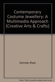 Contemporary Costume Jewellery: A Multimedia Approach (Creative Arts & Crafts S)