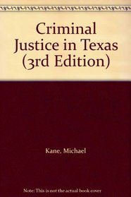 Criminal Justice in Texas (3rd Edition)