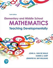 Elementary and Middle School Mathematics: Teaching Developmentally plus MyLab Education with Enhanced Pearson eText -- Access Card Package (10th Edition) (What's New in Curriculum & Instruction)