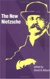 New Nietzsche: Contemporary Styles of Interpretation