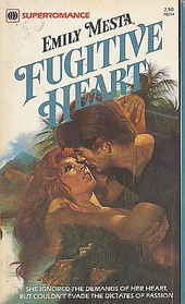 Fugitive Heart (Harlequin Superromance, No 34)