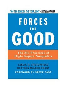Forces for Good: The Six Practices of High-Impact Nonprofits (J-B US non-Franchise Leadership)