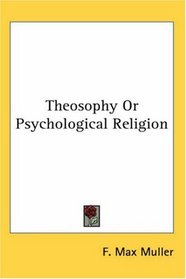 Theosophy Or Psychological Religion
