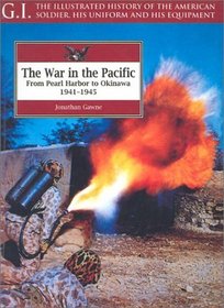 The War in the Pacific: From Pearl Harbor to Okinawa, 1941-1945