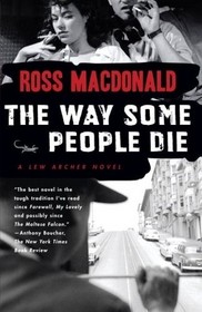 The Way Some People Die (Lew Archer, Bk 3)