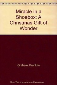 Miracle in a Shoebox: A Christmas Gift of Wonder