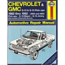 Haynes Repair Manual: Chevrolet GMC S-10, S-15 Pick-ups 1982-1992 2WD, 4WD Pick-ups S-10 Blazer S-15 Jimmy, Oldsmobile Bravada Auto Repair Manual