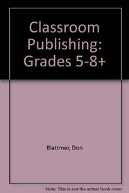 Classroom Publishing: Grades 5-8+