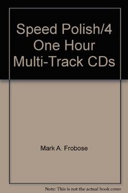 Speed Polish/4 One Hour Multi-Track CDs