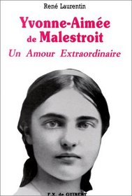 Un amour extraordinaire, Yvonne-Aimee de Malestroit (French Edition)