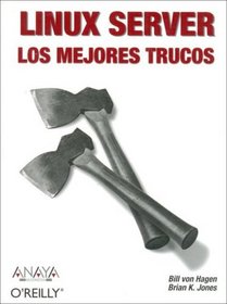 Linux Server/ Linux Server Hacks: Los Mejores Trucos/ the Best Tricks (Spanish Edition)