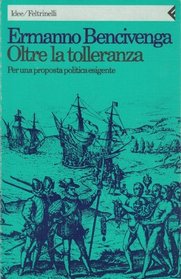 Oltre la tolleranza: Per una proposta politica esigente (Idee/Feltrinelli) (Italian Edition)
