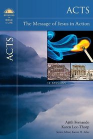Acts: The Message of Jesus in Action (Bringing the Bible to Life)