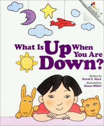 What Is Up When You Are Down? (Rookie Readers)