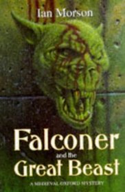 Falconer And The Great Beast - A Medieval Oxford Mystery