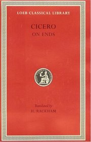 Cicero: De Finibus Bonorum Et Malorum (Loeb Classical Library)