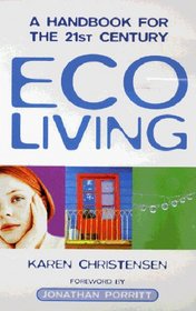 Eco Living: A Handbook for the 21st Century