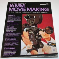 Petersen's Bolex guide to 16mm movie making, (Photographic basic series)