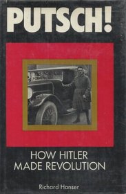 Putsch! How Hitler Made Revolution.
