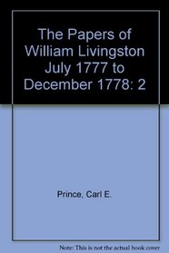 The Papers of William Livingston July 1777 to December 1778