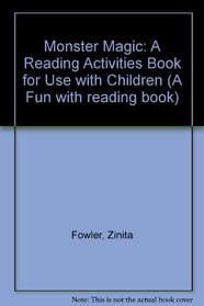 Monster Magic: A Reading Activities Idea Book for Use With Children; A Fun With Reading Book