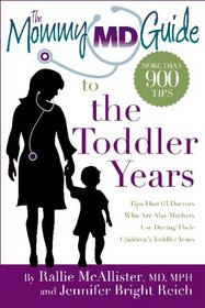 The Mommy MD Guide to the Toddler Years (Mommy MD Guides)