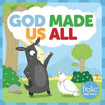 God Made Us All (Frolic First Faith)